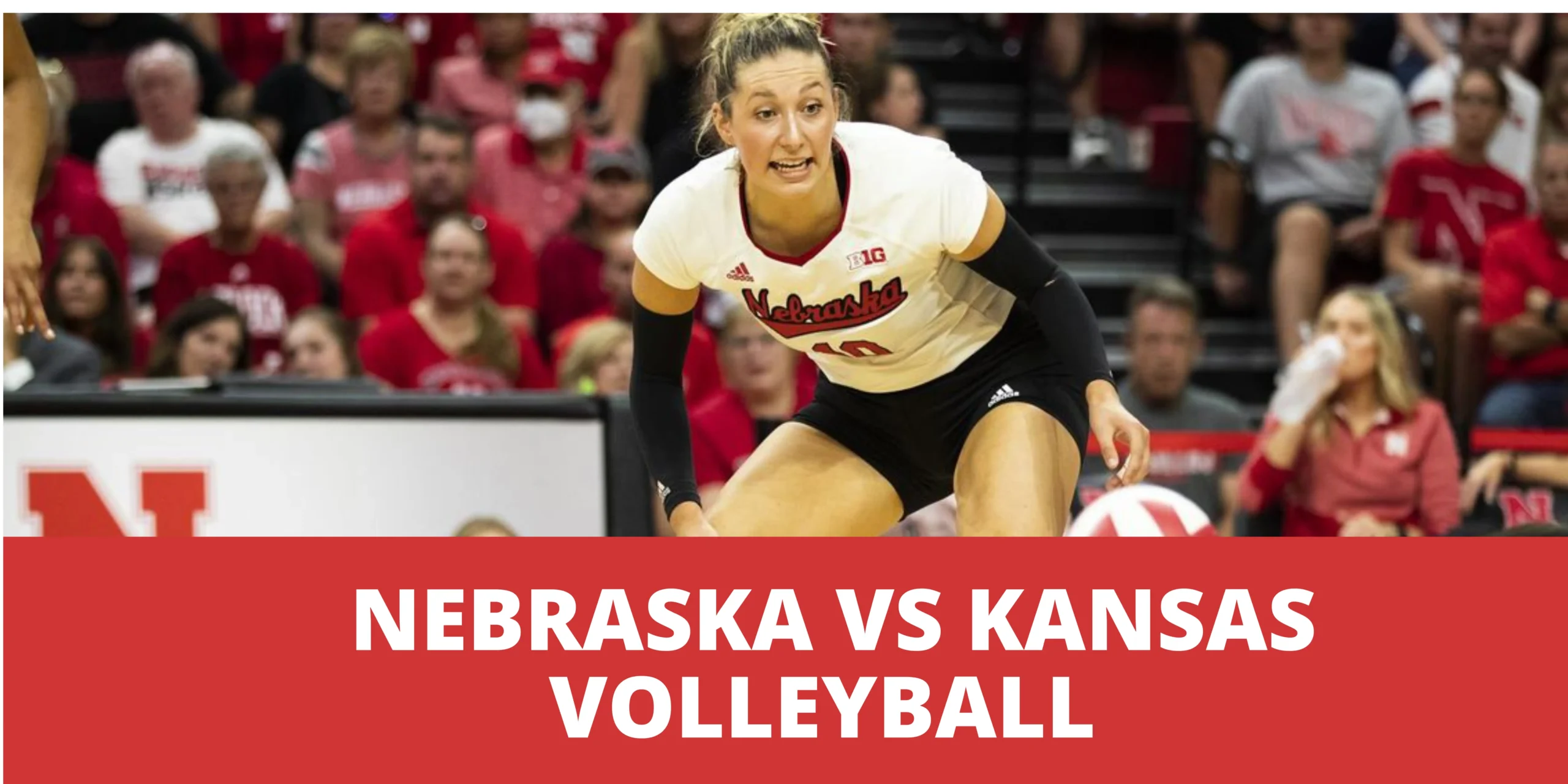 nebraska vs kansas volleyball