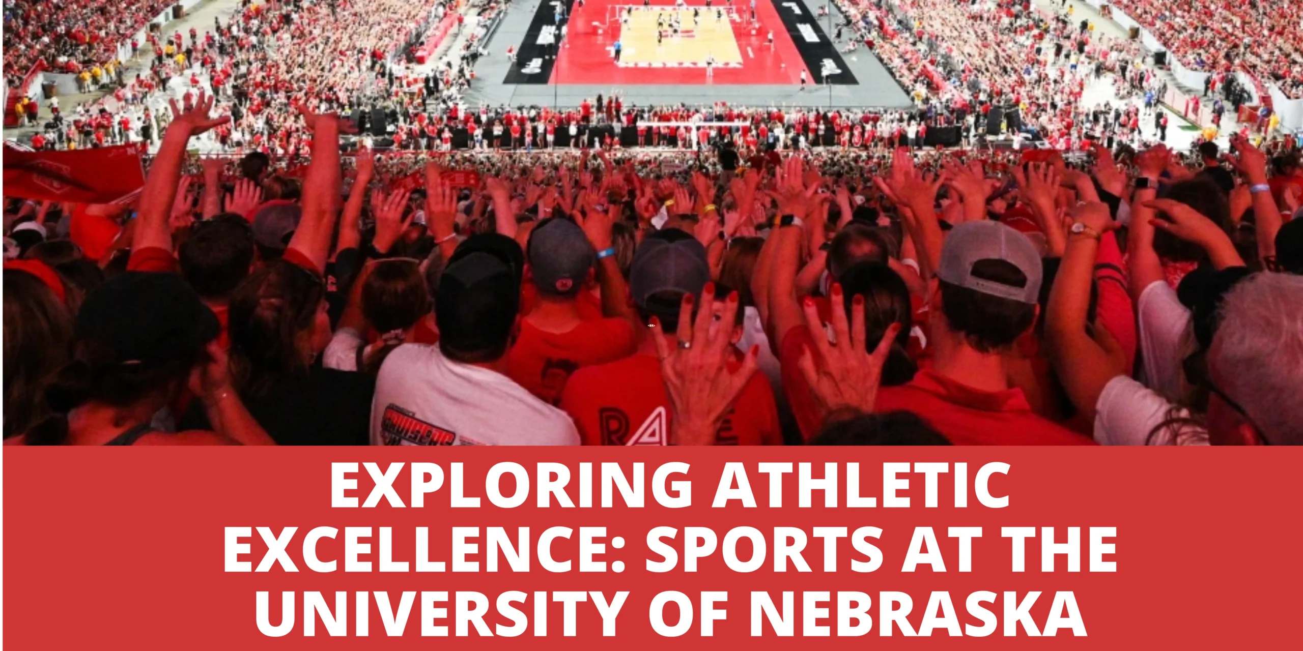 Exploring Athletic Excellence: Sports at the University of Nebraska